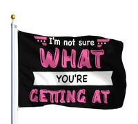 Drapeau Je ne suis pas sûr de comprendre où vous Drapeaux 90X150cm | Renforcé Bunting Double Couture Drapeau de Vacances pour Intérieur Maison Événements voulez en venir.