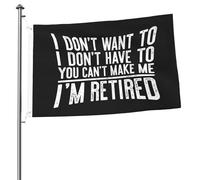 Drapeau Je Ne Veux Pas De Toi, Tu Ne Peux Pas M'Y Obliger, Je Suis À La Retraite. Bannière De Drapeaux Couleurs Resistant Exterieur Bannière, Pour Les Bureaux, Jardin, D'Intérieur, 90x150cm