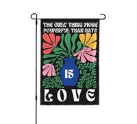 Drapeau « La seule chose plus puissante que la haine, c'est l'amour » - Petit drapeau de jardin 30 x 45 cm (12 x 18 pouces) - Bannière double face sans mât