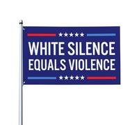 Drapeau « Le silence des Blancs équivaut à la violence » (90 x 150 cm) pour la décoration de la maison, du jardin et de la cour