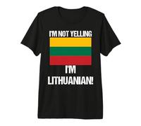 Drapeau Lituanie avec Inscription « I'm Not Yelling Lituanian Countries » T-Shirt Haut de Gamme