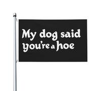 Drapeau « Mon chien a dit que tu étais une p*te » 90 x 150 cm, double face, pour terrasse ou salle de classe.