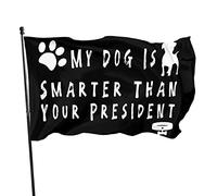 Drapeau « Mon chien est plus intelligent que votre président » 3 x 5 pieds avec deux œillets en laiton, double couture, couleurs vives, anti-décoloration