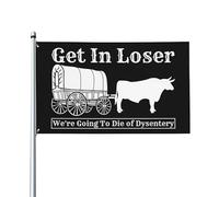 Drapeau « Montez, perdant, nous allons mourir de dysenterie » - Bannière rétro 3 x 5 pour jardin
