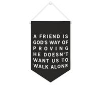 Drapeau mural en toile avec citation inspirante « A Friend Is God's Way of Proving He Doesn't Want Us to Walk Alone » - Décoration murale - 25,4 x 38,1 cm - Cadeau de pendaison de crémaillère