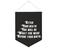 Drapeau mural en toile avec citation inspirante « After Your Death You Will Be What You Were before Your Birth». Bannière murale à suspendre pour la maison ou le bureau 30,5 x 40,6 cm