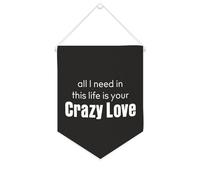 Drapeau mural en toile avec citation inspirante « All I Need In This Life Is Your Crazy Love » - Décoration murale - 25,4 x 30,5 cm - Cadeau de pendaison de crémaillère