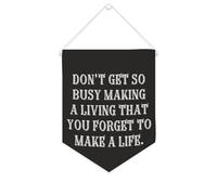 Drapeau mural en toile avec citation inspirante « Don't Get So Busy Making A Living That You Forget to Make A Life » - Bannière murale à suspendre - 25,4 x 30,5 cm - Cadeau de pendaison de crémaillère