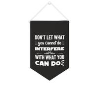 Drapeau mural en toile avec citation inspirante « Don't Let What You Cannot Do Interfere with What You Can Do » - Bannière à suspendre - Décoration de maison ou de bureau - 25,4 x 38,1 cm - Cadeau de