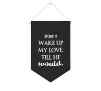 Drapeau mural en toile avec citation inspirante « Don't Wake Up My Love », till He Would - Bannière murale à suspendre pour la maison ou le bureau - 25,4 x 38,1 cm - Cadeau de pendaison de crémaillère