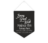 Drapeau mural en toile avec citation inspirante « Every Great Work Makes The Human Face More Admirable and Richer » - Bannière murale à suspendre - 25,4 x 30,5 cm - Cadeau de pendaison de crémaillère