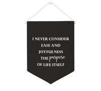 Drapeau mural en toile avec citation inspirante « I Never Consider Ease And Joyfulness The Purpose of Life Itself » - Bannière murale à suspendre - 30,5 x 40,6 cm - Cadeau de pendaison de crémaillère