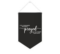 Drapeau mural en toile avec citation inspirante « I still Remember The Days I Prayed for The Things I Have Now » - Bannière murale à suspendre - Décoration de maison ou de bureau - 25,4 x 38,1 cm