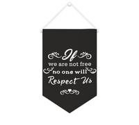 Drapeau mural en toile avec citation inspirante « If We Are Not Free, No One Will Respect Us » - Bannière murale à suspendre - 25,4 x 38,1 cm - Cadeau de pendaison de crémaillère