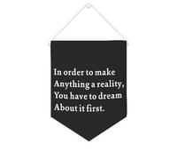 Drapeau mural en toile avec citation inspirante « In Order to Make Anything A Reality, You Have to Dream About It First Hanging Banner Home Office » - 25,4 x 30,5 cm - Cadeau de pendaison de