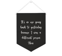 Drapeau mural en toile avec citation inspirante « It's No Use Going Back to Yesterday » - Bannière à suspendre pour la maison et le bureau - 30,5 x 40,6 cm - Cadeau de pendaison de crémaillère