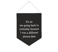 Drapeau mural en toile avec citation inspirante « It's No Use Going Back to Yesterday Because I Was A Different Person Then » - Bannière murale à suspendre - Décoration de bureau - 25,4 x 30,5 cm