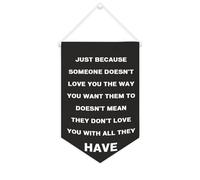 Drapeau mural en toile avec citation inspirante « Just Because Someone Doesn't Love You The Way » - Bannière à suspendre - Décoration de maison ou de bureau - 25,4 x 38,1 cm - Cadeau de pendaison de