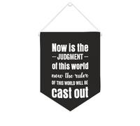 Drapeau mural en toile avec citation inspirante « Now Is The Judgment of This World » - Bannière murale à suspendre - 25,4 x 30,5 cm - Cadeau de pendaison de crémaillère
