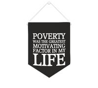 Drapeau mural en toile avec citation inspirante « Poverty Was The Greatest Motivating Factor in My Life » - Décoration murale - 25,4 x 30,5 cm - Cadeau de pendaison de crémaillère