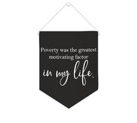 Drapeau mural en toile avec citation inspirante « Poverty Was The Greatest Motivating Factor in My Life » - Décoration murale - 25,4 x 30,5 cm - Cadeau de pendaison de crémaillère