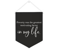 Drapeau mural en toile avec citation inspirante « Poverty Was The Greatest Motivating Factor in My Life » - Décoration murale - 30,5 x 40,6 cm - Cadeau de pendaison de crémaillère