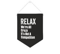 Drapeau mural en toile avec citation inspirante - Relax We're All Crazy It's Not A Competition - Décoration murale - 25,4 x 30,5 cm - Cadeau de pendaison de crémaillère