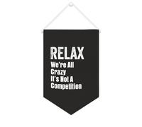 Drapeau mural en toile avec citation inspirante - Relax We're All Crazy It's Not A Competition - Décoration murale - 25,4 x 38,1 cm - Cadeau de pendaison de crémaillère