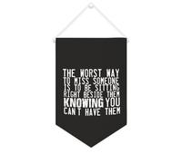 Drapeau mural en toile avec citation inspirante « The Worst Way to Miss Someone Is to Be Sitting Right Beside Them » - Décoration murale pour la maison ou le bureau - 25,4 x 38,1 cm - Cadeau de