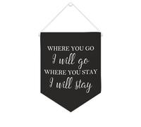 Drapeau mural en toile avec citation inspirante « Where You Go I Will Go Where You Stay I Will Stay I Will Stay » - Décoration murale - 25,4 x 30,5 cm - Cadeau de pendaison de crémaillère