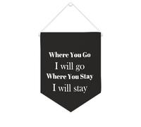 Drapeau mural en toile avec citation inspirante « Where You Go I Will Go Where You Stay I Will Stay I Will Stay » - Décoration murale - 25,4 x 30,5 cm - Cadeau de pendaison de crémaillère