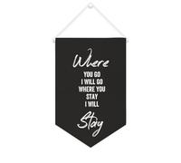 Drapeau mural en toile avec citation inspirante « Where You Go I Will Go Where You Stay I Will Stay I Will Stay » - Décoration murale - 25,4 x 38,1 cm - Cadeau de pendaison de crémaillère