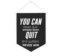 Drapeau mural en toile avec citation inspirante « You Can Never Quit Winners Never Quit And Quitters Never Win » - Bannière murale à suspendre - Décoration de maison ou de bureau - 30,5 x 40,6 cm