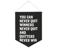 Drapeau mural en toile avec citation inspirante « You Can Never Quit Winners Never Quit And Quitters Never Win » - Bannière murale à suspendre - Décoration de maison ou de bureau - 30,5 x 40,6 cm