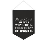 Drapeau mural en toile avec citation inspirante « You Send Love to Me Was Wonderful », « Passing The Love of Women » - Bannière murale à suspendre pour la maison et le bureau - 30,5 x 40,6 cm - Cadeau