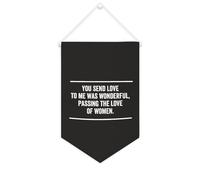 Drapeau mural en toile avec citation inspirante « You Send Love to Me Was Wonderful », « Passing The Love of Women » - Bannière murale à suspendre - 25,4 x 38,1 cm - Cadeau de pendaison de crémaillère