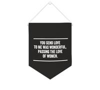 Drapeau mural en toile avec citation inspirante « You Send Love to Me Was Wonderful », « Passing The Love of Women » - Bannière murale à suspendre - 25,4 x 30,5 cm - Cadeau de pendaison de crémaillère