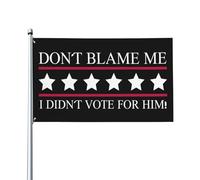 Drapeau « Ne me blâmez pas, je n'ai pas voté pour lui » 3 x 5 pieds Drapeau 3 x 5 pieds Extérieur, Bannière robuste pour fournitures de fête extérieures pour panneaux de jardin, décoration intérieure