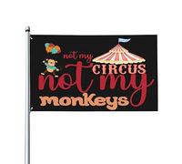 Drapeau Not My CircusMy Monkeys, bannière décorative extérieure de 3x5 pieds, drapeau Standard suspendu à l'extérieur pour signe de cour, jardin, pelouse, vacances