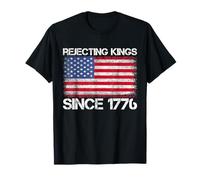 Drapeau patriotique des États-Unis du 4 juillet Rejecting Kings Since 1776 T-Shirt
