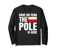 Drapeau Polonais Have No Fear The Pole is Here Manche Longue