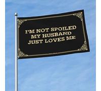 Drapeau pour chambre Guys I'M Not Spoiled My Husband Just Loves Me Drapeau Man Cabe Decor Room Decor Drapeaux (couleur : couleur, taille : 152 x 244 cm)