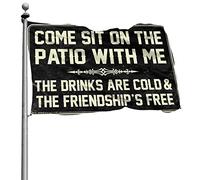 Drapeau pour dortoir humoristique « Come Sit On The Patio With Me The Drinks Are Cold And The Friendship Is Free » pour décoration de terrasse (60 x 90 cm)