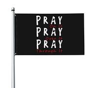 Drapeau Priez dessus, priez dessus, priez à travers lui, 3 x 5 pieds avec deux œillets en laiton, double couture, couleurs vives, anti-décoloration