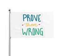 Drapeau « Prouvez-leur qu'ils ont tort » 90 x 150 cm, panneau de jardin, bannière pour décoration intérieure et extérieure