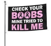 Drapeau Renforcé Drapeaux Vérifiez Vos Seins, Les Miens Ont Essayé De Me Tuer - Mois De Sensibilisation Au Cancer Du Sein Avec Œillets Bruant Pour Anniversaire Célébration Restaurant 90X150Cm