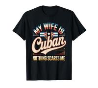 Drapeau rétro My Wife is Cuban Nothing Scares Me T-Shirt