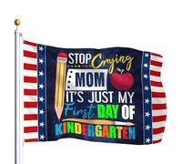 Drapeau « Stop Crying Mom It's Just My First Day Of Kindergarten » pour extérieur de 3 x 5