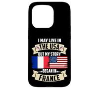 Drapeau USA I May Live in The USA But My Story Began in France Coque pour iPhone 15 Pro