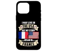 Drapeau USA I May Live in The USA But My Story Began in France Coque pour iPhone 16 Pro Max